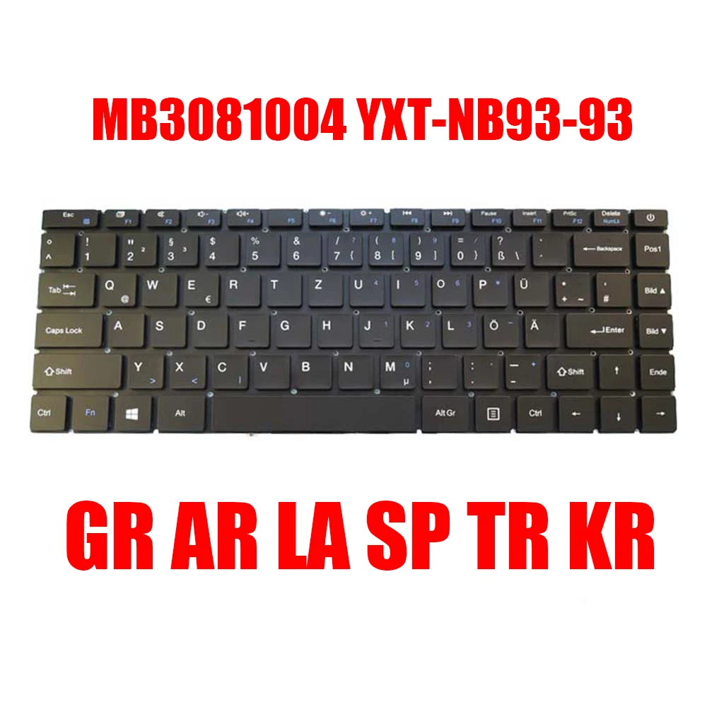 

GR AR LA SP TR KR Laptop Keyboard MB3081004 YXT-NB93-93 German Arabia Latin America Spanish Turkish Korea New