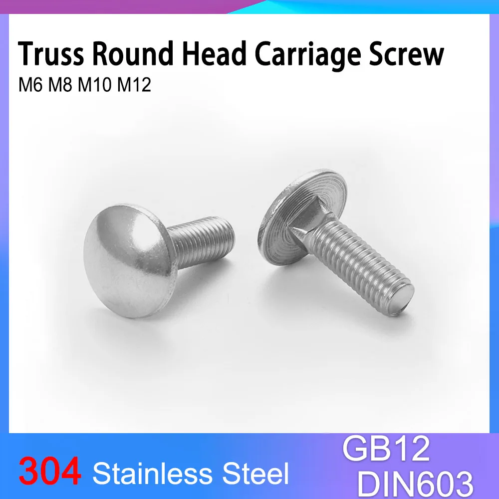 

GB12 and DIN603 A2 M6 M8 M10 M12 304 Stainless Steel Truss Round Head Square Neck Carriage Bolt Coach Screw