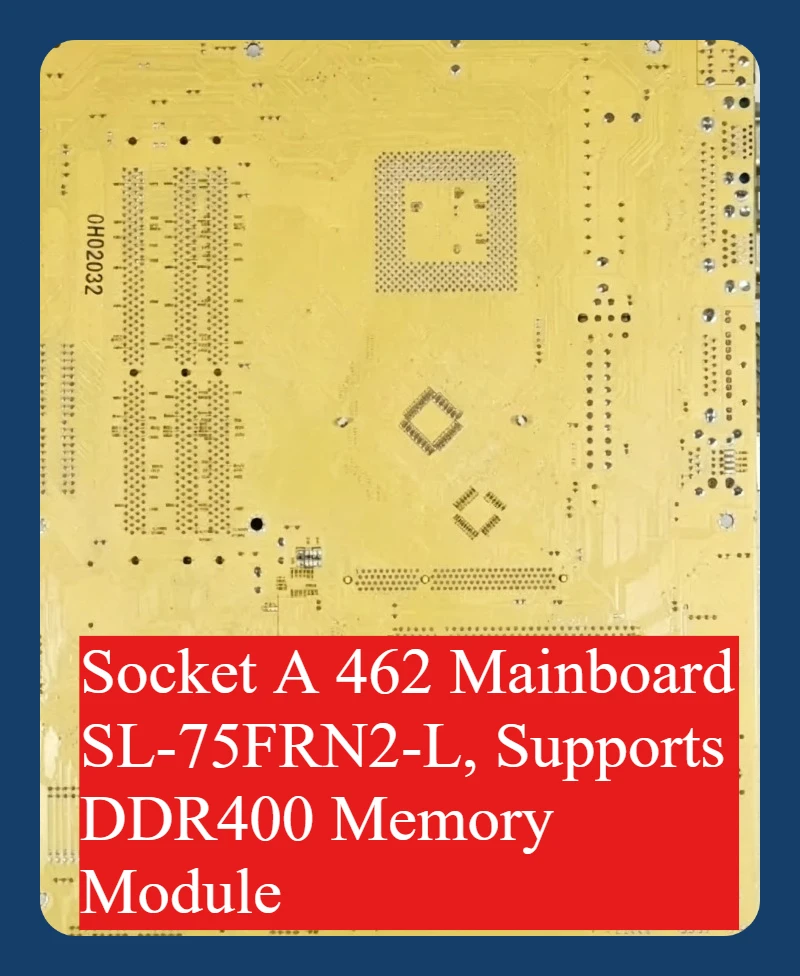 SL-75FRN2-L 462 Pin Motherboard, Socket A Interface, Compatible with DDR400 RAM