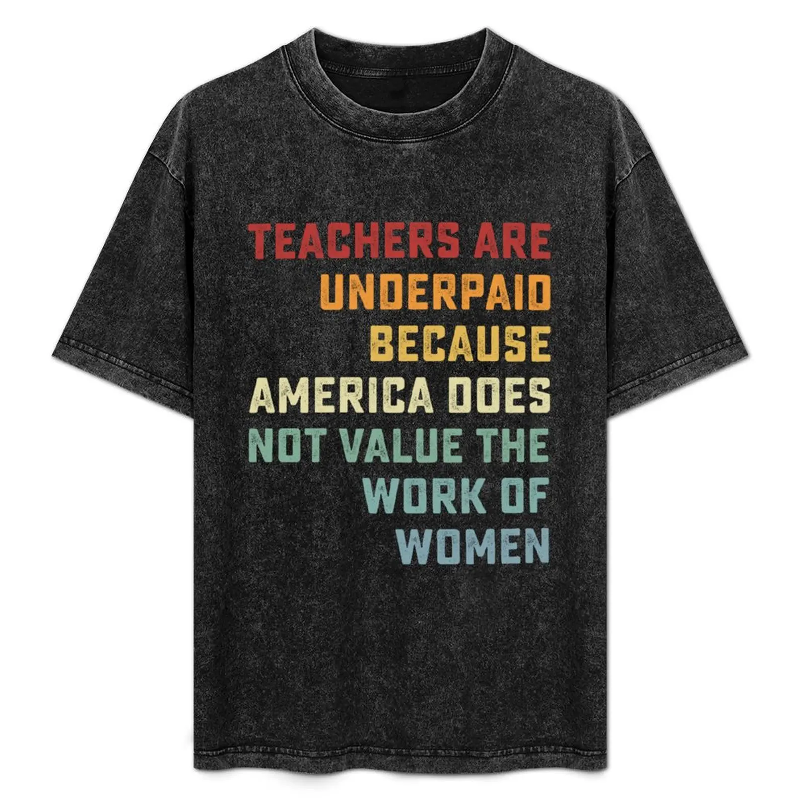 

Retro Vintage Teachers Are Underpaid Because America Does Not Value Fun T-Shirt Retro Graphic Print T-Shirt