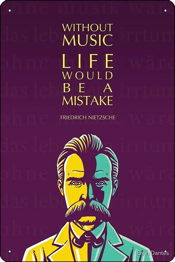 Friedrich Nietzsche Inspirational Quote: Without Music Life Would Be A Mistake Poster Funny Metal Tin Sign for Home Kitchen Bar 