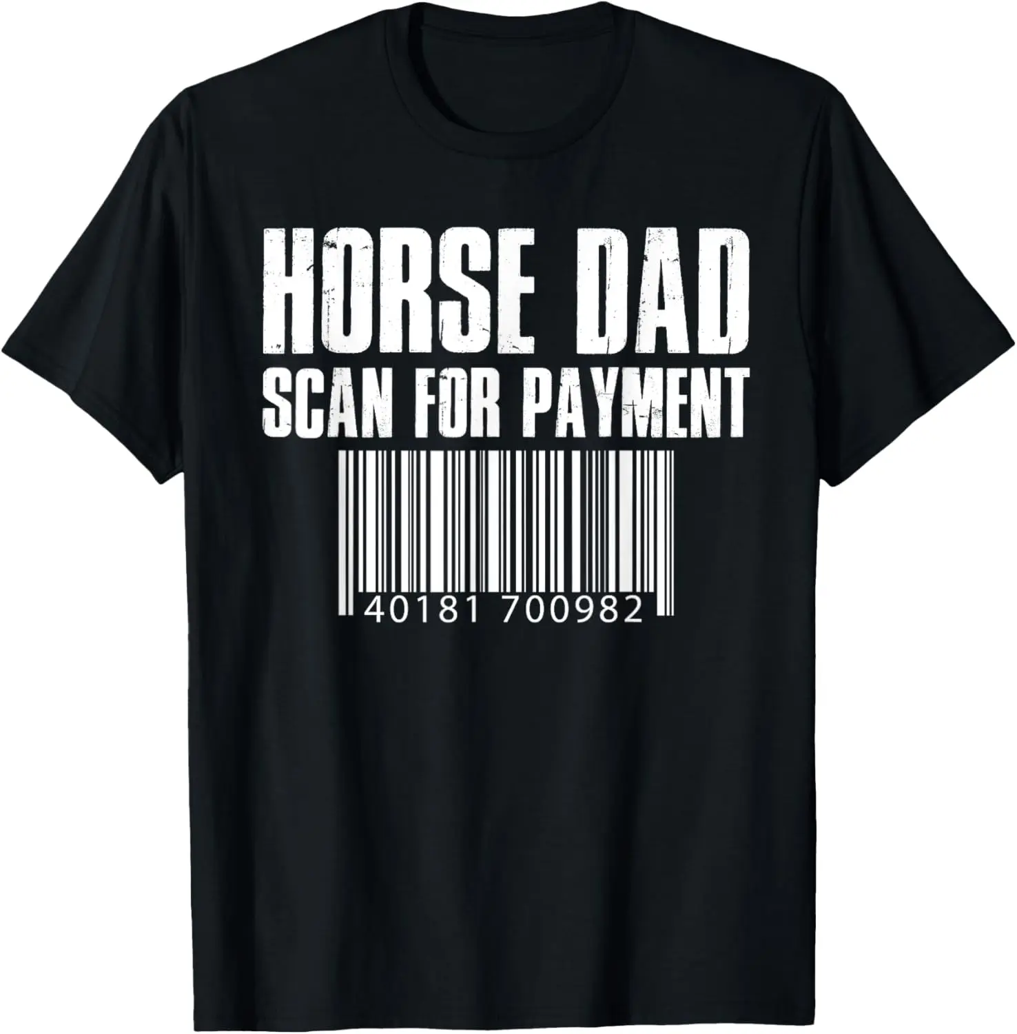 Horse Dad Scan For Payment Funny T-Shirt