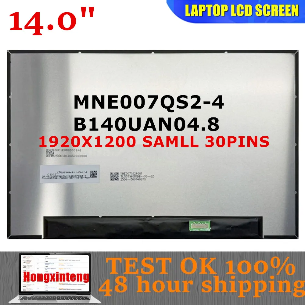 MNE007QS2-4 B140UAN04.8 Original NEW 14.0INCH 1920X1200 SMALL 30PINS 16:10 IPS LAPTOP SCREEN Display Panel Matrix WITHOUT TOUCH