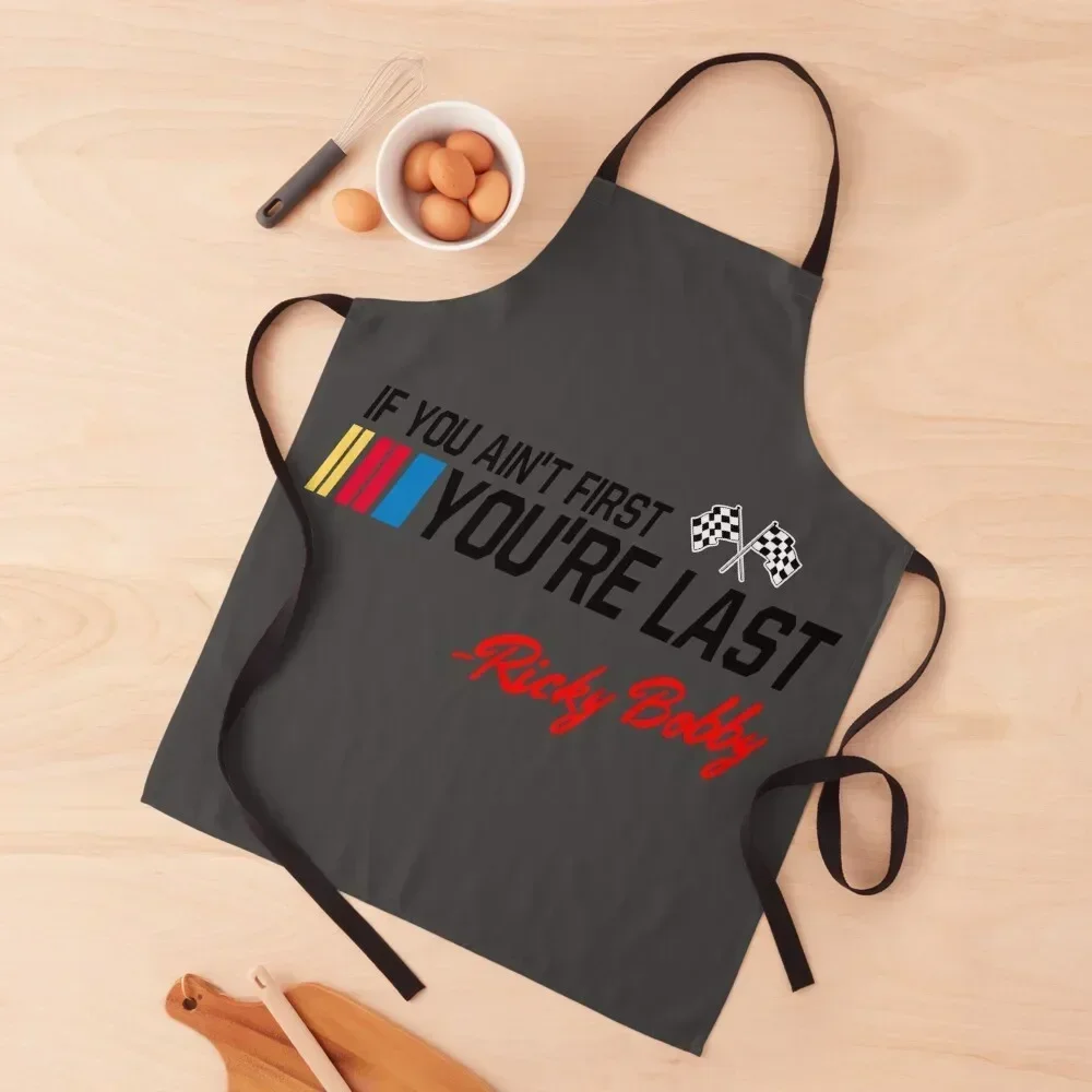 

If You Ain't First, You're Last - Superior Graphics Apron For Home Accessories Kitchen accessories Apron