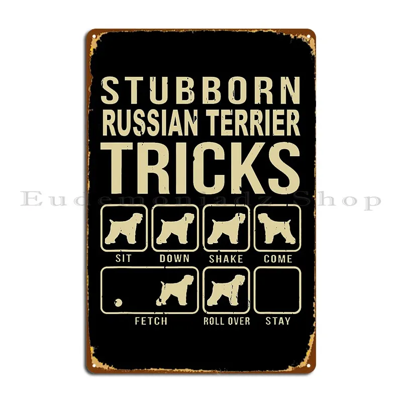 Russian Terrier Dog Owner Lover Gift Funny Stubborn Russian Terrier Tricks Metal Plaque Designing Home Retro Tin Sign Poster