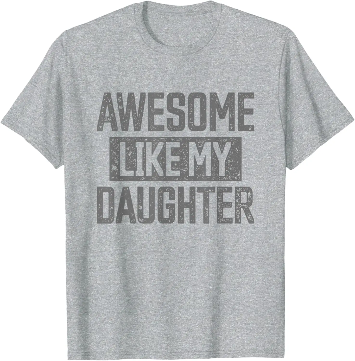 Awesome Like my Daughter Funny Dad Day Vintage Father's Day T-Shirt
