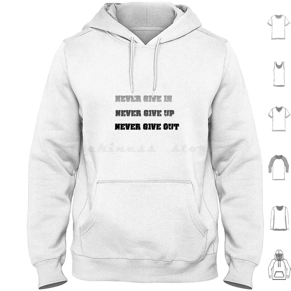 Never Give In Hoodie cotton Long Sleeve Never Give Up In Out Stop Quit