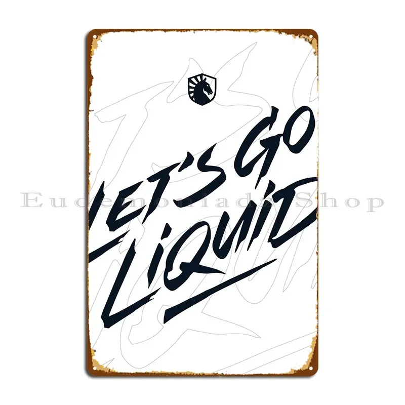 Lets Go Liquid White Metal Sign Kitchen Cinema Decoration Decoration Character Tin Sign Poster