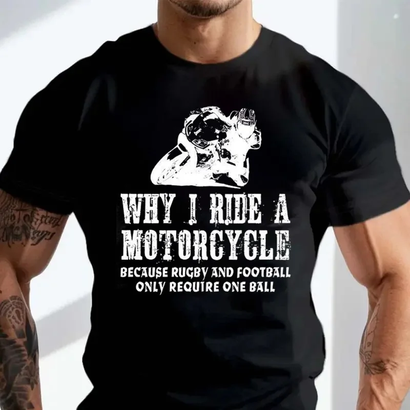 

Motorbike T-Shirt Biker Why I Ride A Mens Funny Motorcycle Superbike Bike Cotton O-Neck Short Sleeve Casual T Shirt