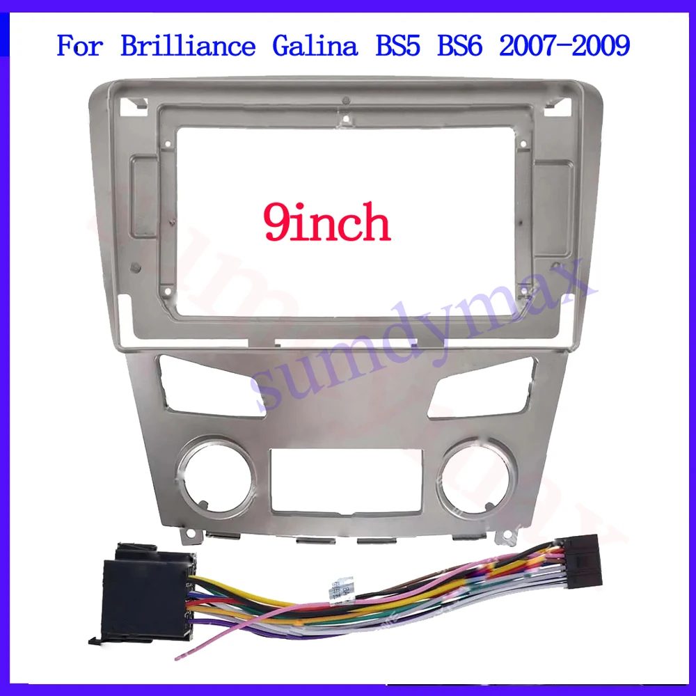 9inch Android Car Video Fascia For Brilliance Galina BS5 BS6 2007 2008 MP5 Player WIFI GPS Stereo Radio Panel Dash Frame