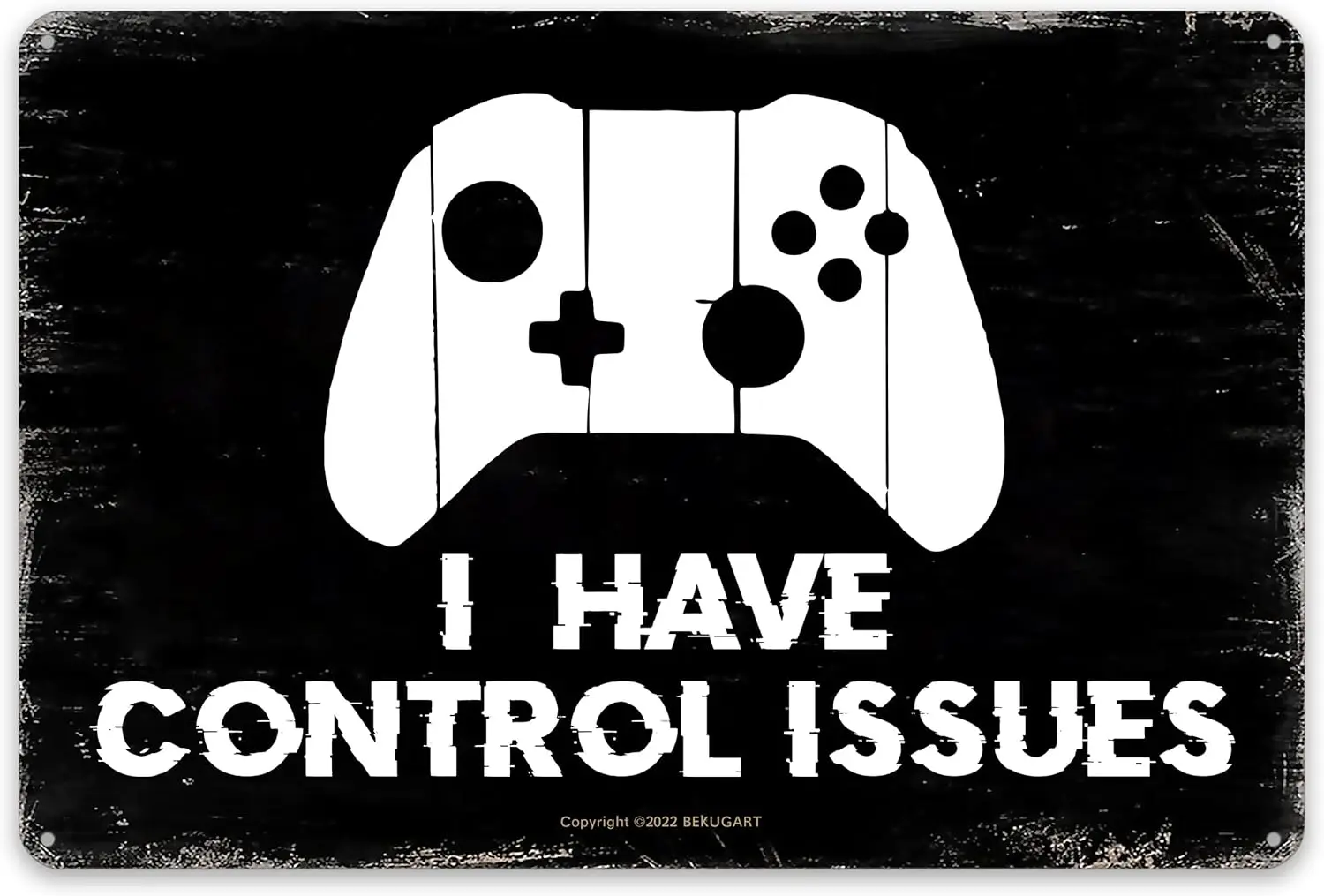 I Have Control Issues - Funny Video Game Metal Wall Decor - Retro Gaming Quote Wall Art for Gamer Room Playroom - 12x8 in