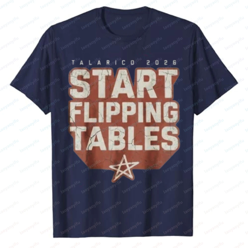 Start Flippin Tables Shirt James Talarico 2026 Tee Texas Senate Campaign Shirt Harajuku Women Clothing Vintage Gothic Aesthetic