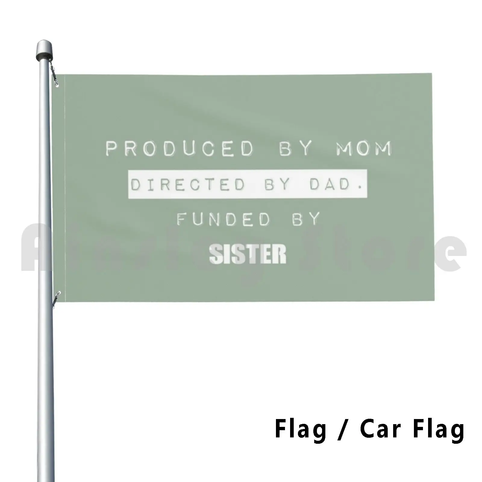 Produced By Mom Directed By Dad Funded By Sister Outdoor Decor Flag Car Flag Produced By Mom Directed By Dad Funded