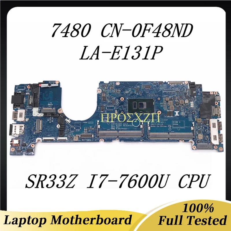 

CN-0F48ND 0F48ND F48ND High Quality Mainboard For Dell 7480 Laptop Motherboard LA-E131P W/ SR33Z I7-7600U CPU 100% Working Well