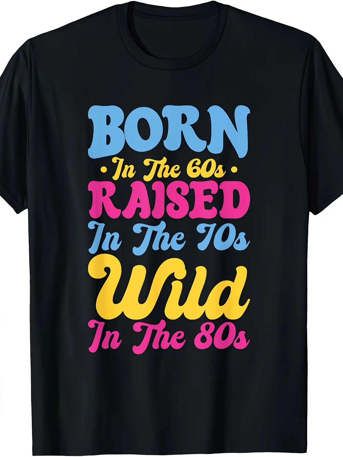 Vintage 6S 7S 8S T-Shirt Born in The 6S Raised in The 7S Wild in The 8S Retro Graphic Tee, Round Neck Regular Fit Casual Shirt Suitable For,  Year Round Wear