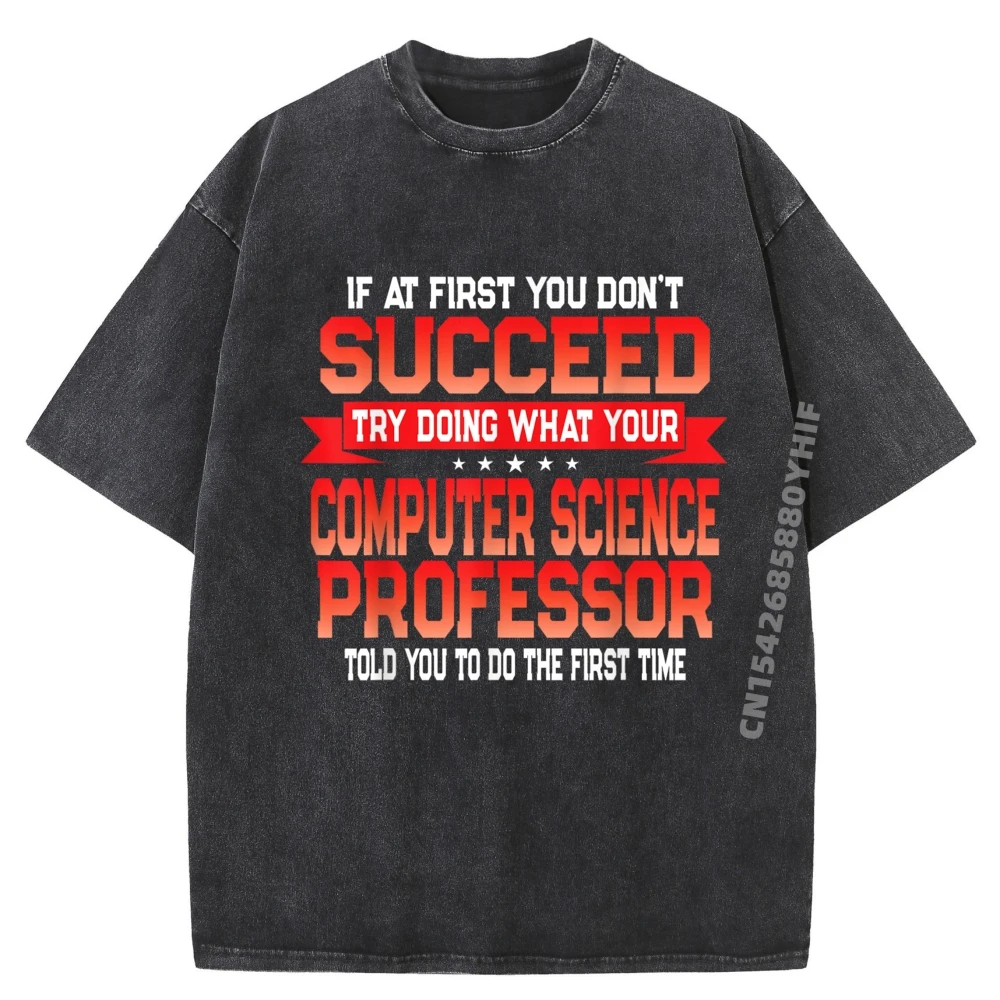 

Computer Science Professor Fun College University Quote Big And Tall Graphic T Shirts Man Washed Clothes Group