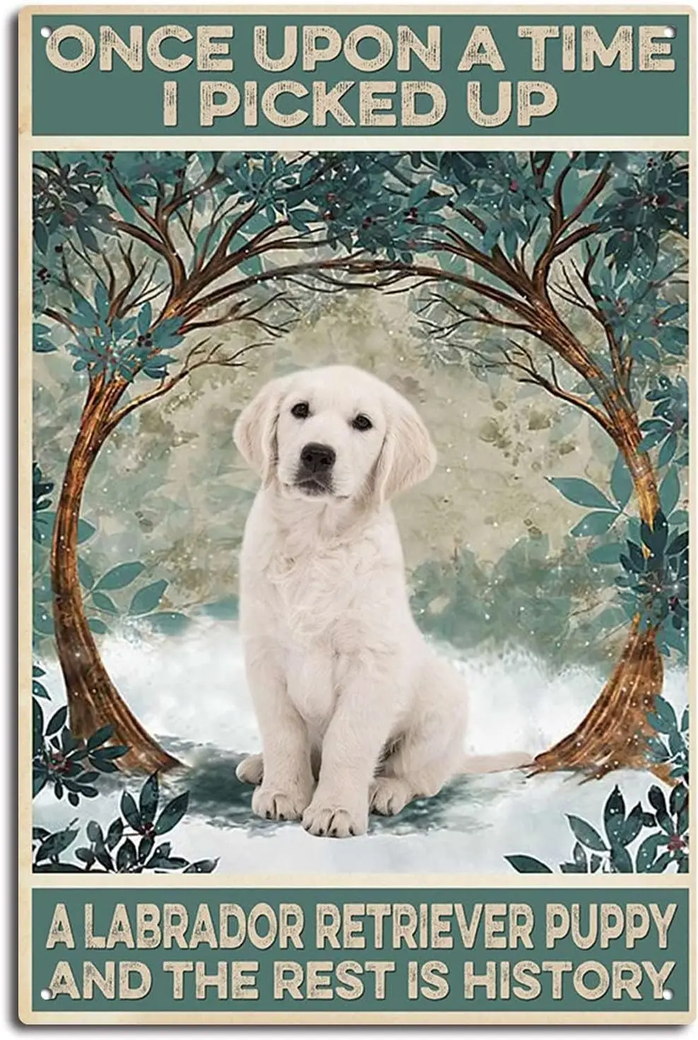 Letreros de metal de estaño con diseño de perros, 'Había una vez que me adopté un cachorro Labrador Retriever', impresión artística vintage
