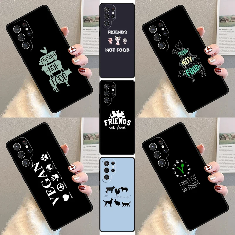 Vegan Vegetarian Animal Lover Friends Not Food Phone Case For Samsung Galaxy S23 S21 S20 FE S24 S22 Ultra Note20 S10 Plus Cover