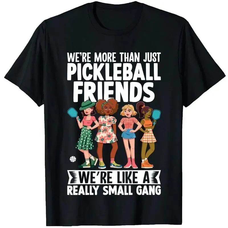 Pickleball We'Re More Than Just Friends T Shirt Pickle Baller Ball Pickleballs S Sports