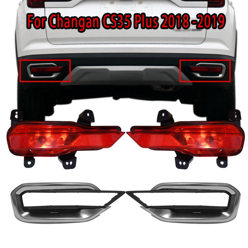 

Автомобильный задний бампер, противотуманный фонарь для Changan CS35 Plus 2018 2019, задний тормозной Стоп-сигнал, фоторамка, отделка крышки капота