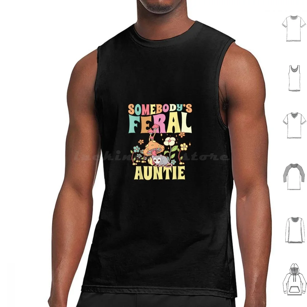 Somebody's Feral Auntie Opossum Tank Tops Vest Sleeveless Feral Aunt Auntie Niece Somebodys Feral Aunt Funny Mom Girl Mom