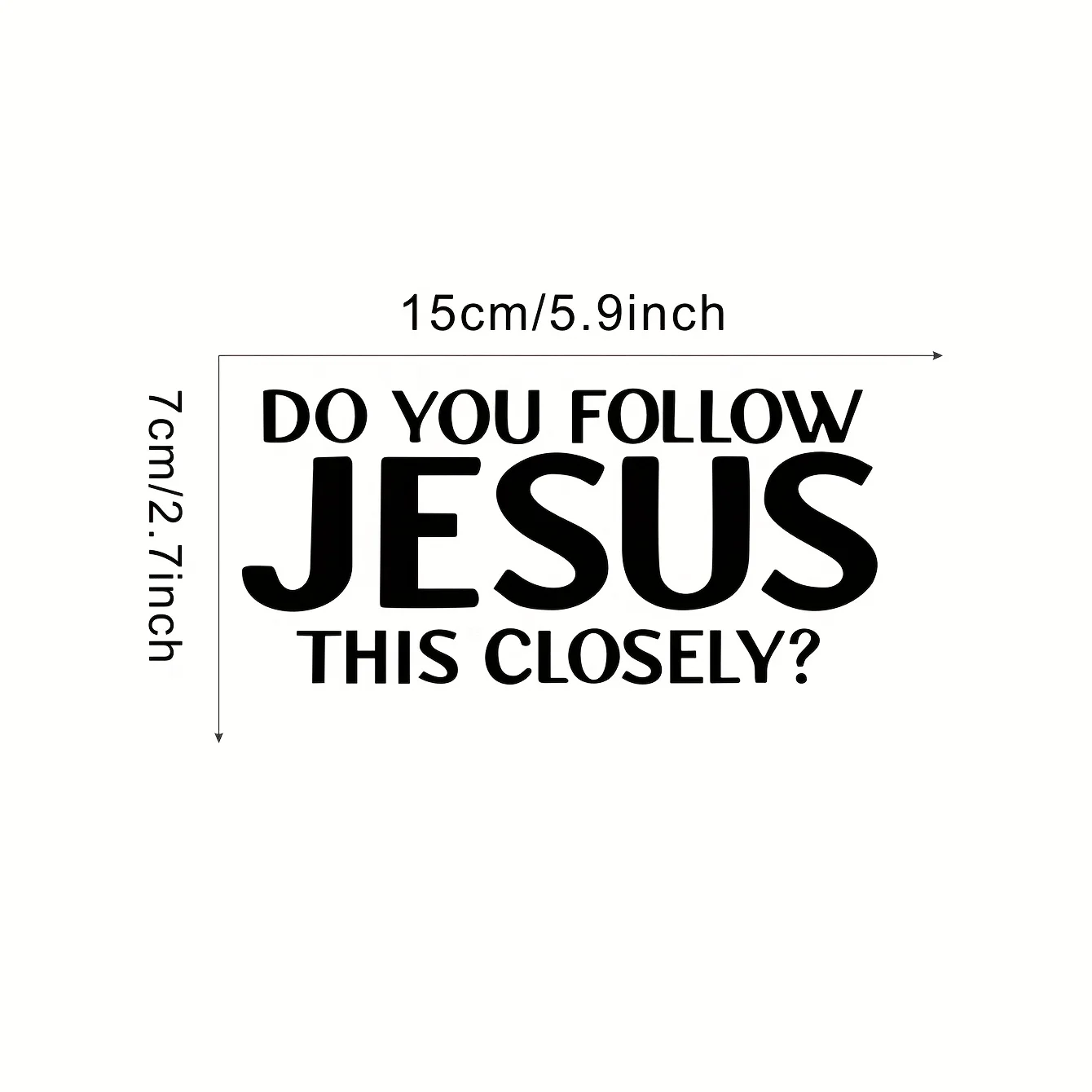 Do you follow Jesus this closely? Car decorative stickers bumper stickers waterproof stickers home life decoration stickers