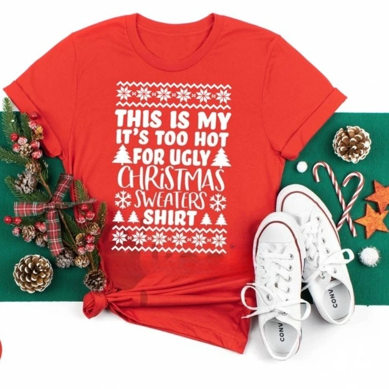 

It's Too Hot for Ugly Best Christmas Shirt Happy New Year Xmas Party Letters Printed T-shirt Tops Unisex Commuter Short-sleev