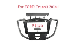 9 Inch Car Radio Fascia Panel For FORD Transit 2014+ Dash Kit Install Facia Console Bezel GPS Adapter Plate