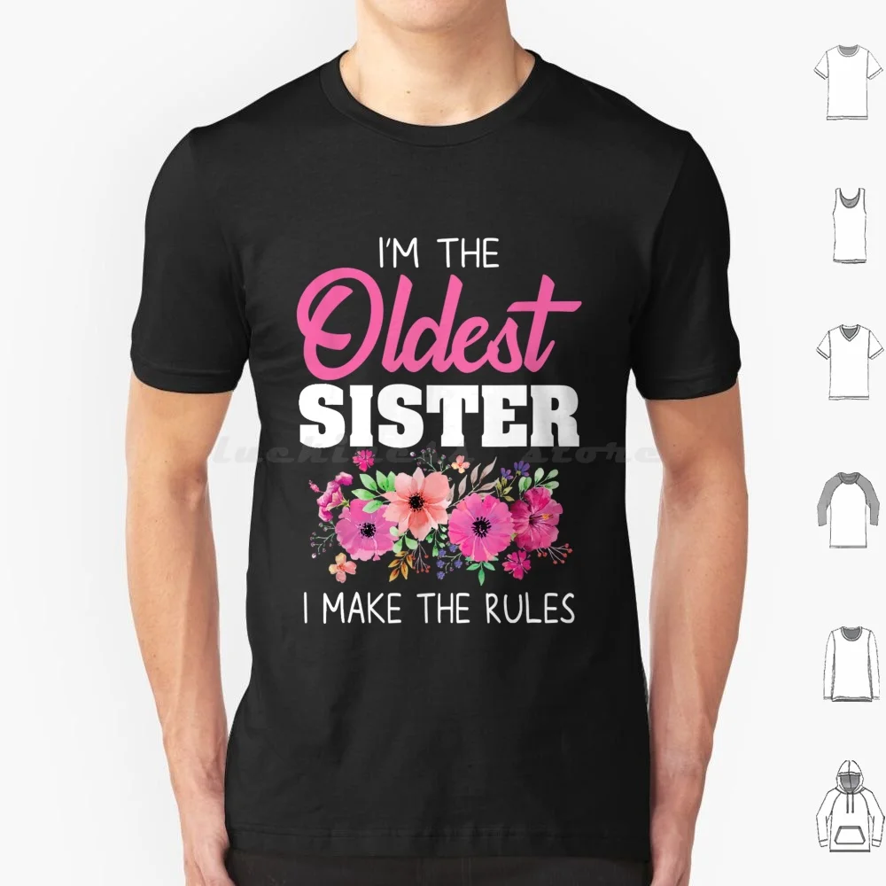 Oldest Sister Shirt I Make The Rules Sister Matching T Shirt 6xl Cotton Cool Tee I Make The Rules Oldest Sister Sister Funny