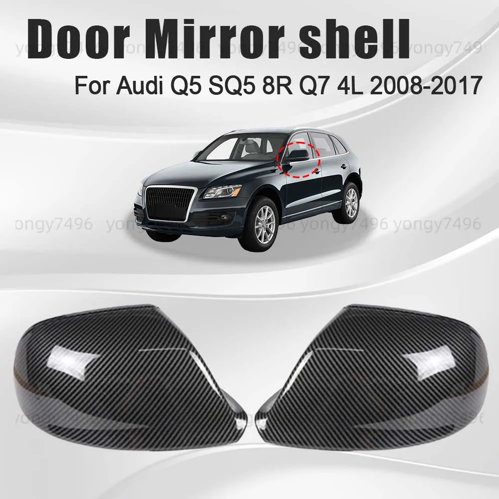 

Car Upgrade Carbon Fiber Glossy Black Replace Door Mirror Shell For Audi Q5 SQ5 8R Q7 4L 2008-2017 Car Rearview Accessories