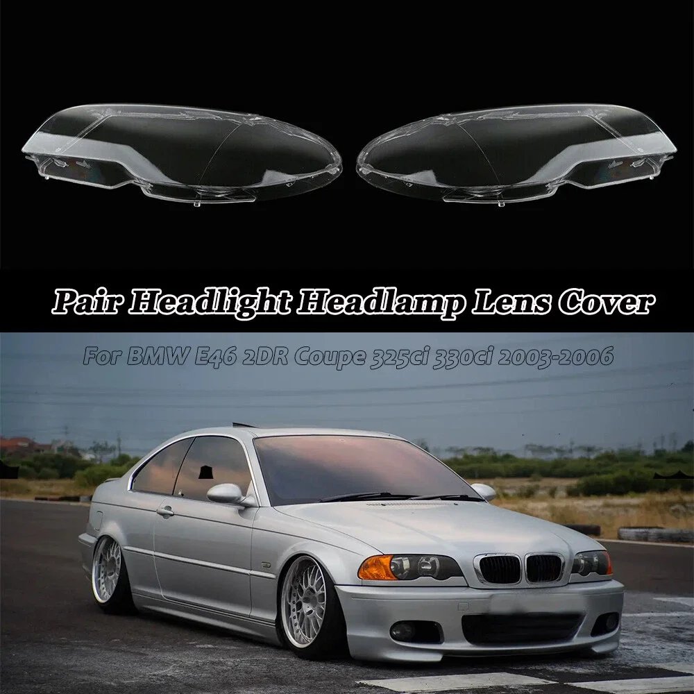 Left Right Side Front Headlight Headlamp Cover Lens For BMW E46 2DOOR Coupe 325ci 330ci 2004-2006 Automobile Accessories