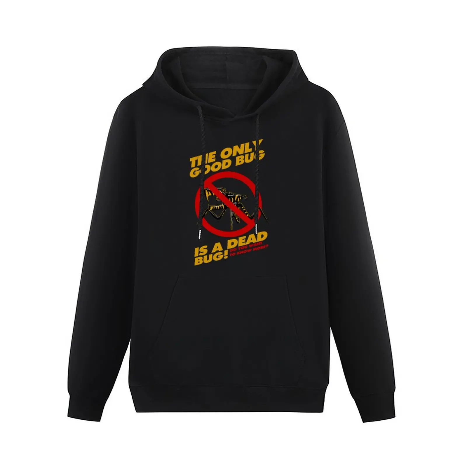 The Only Good Bug is a Dead Bug Pullover Hoodie men's clothes men clothing graphic hoodies