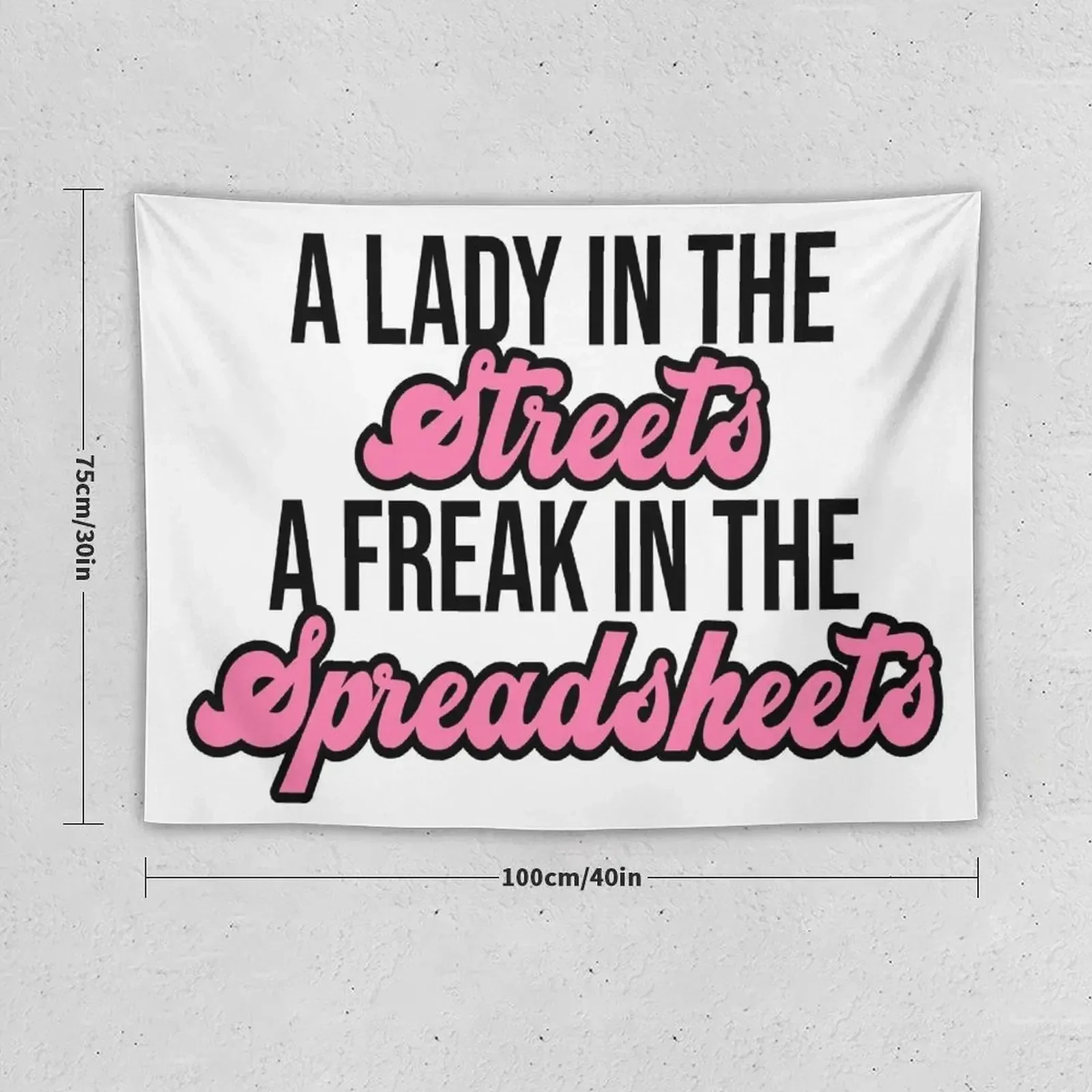 A lady in the streets, a freak in the spreadsheets Tapestry Decorative Paintings Wall Deco Tapestry