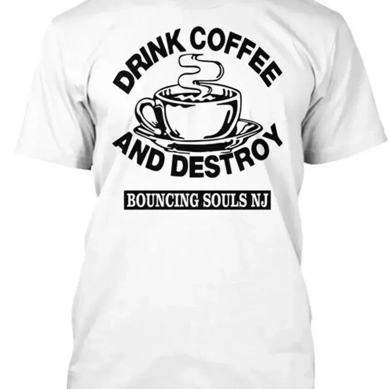 Drink Coffee And Destroy Bouncing Souls T Nj T Shirt Made in USA Size S to 5XL