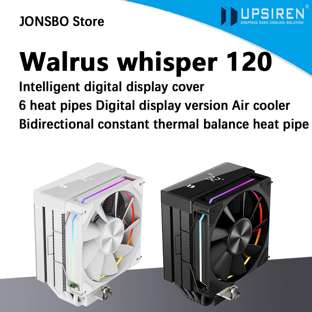 

UPSIREN Walrus whisper 120 digital display 6*Φ6MM direct touch heat pipe single tower single fan supports LGA 1851/1700 AMD AM5