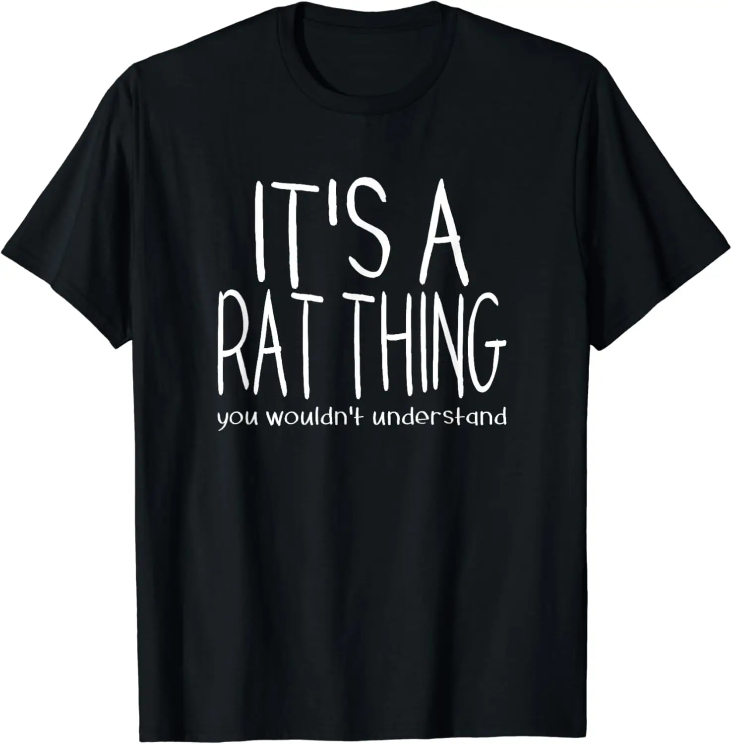 

It's A Rat Thing You Wouldn't Understand Pet Rat Lover T-Shirt