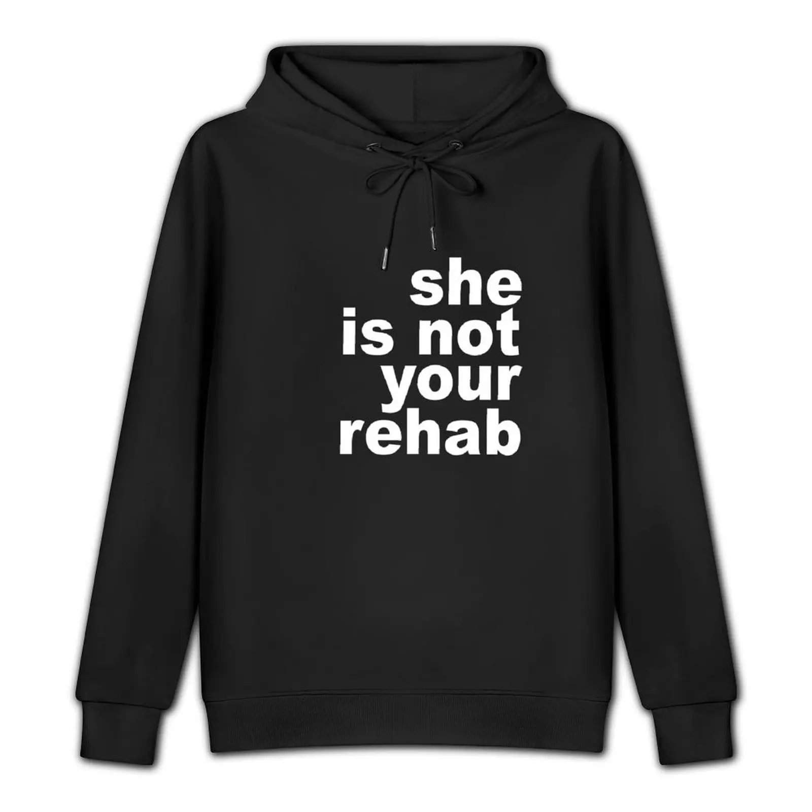 SHE IS NOT YOUR REHAB Official Pullover Hoodie streetwear men anime hoodie