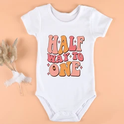 Half way to one birthday Baby Bodysuit Birthday Infant Outfit Jumpsuit Newborn Short Sleeve Romper Best Gift