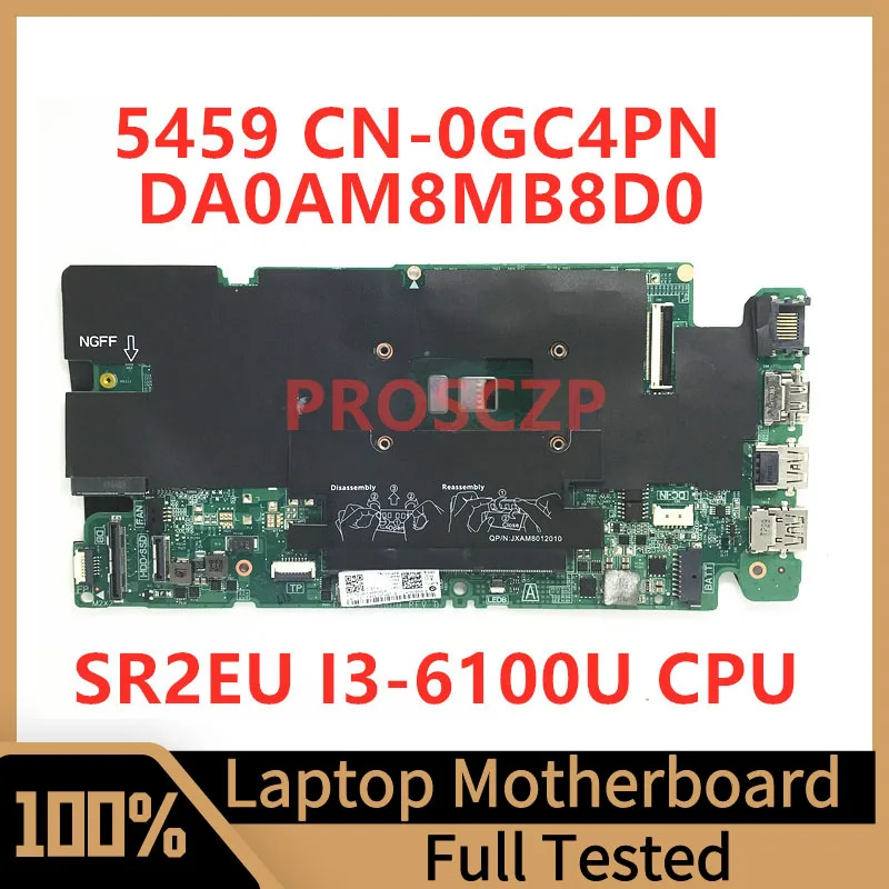 

CN-0GC4PN 0GC4PN GC4PN Mainboard For Dell Vostro 5459 Laptop Motherboard DA0AM8MB8D0 With SR2EU I3-6100U CPU 100% Full Tested OK