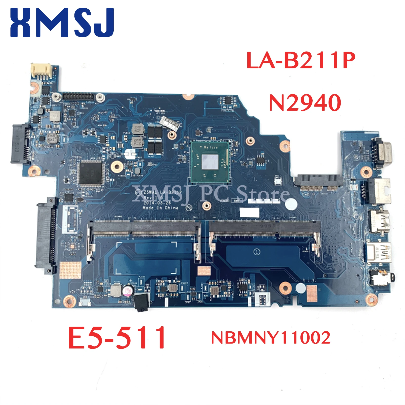 

XMSJ For Acer Aspire E5-511 NBMNY11002 Z5WAL LA-B211P Laptop Motherboard N2840 N2940 CPU 1.83Ghz Onboard Main Board Full Test