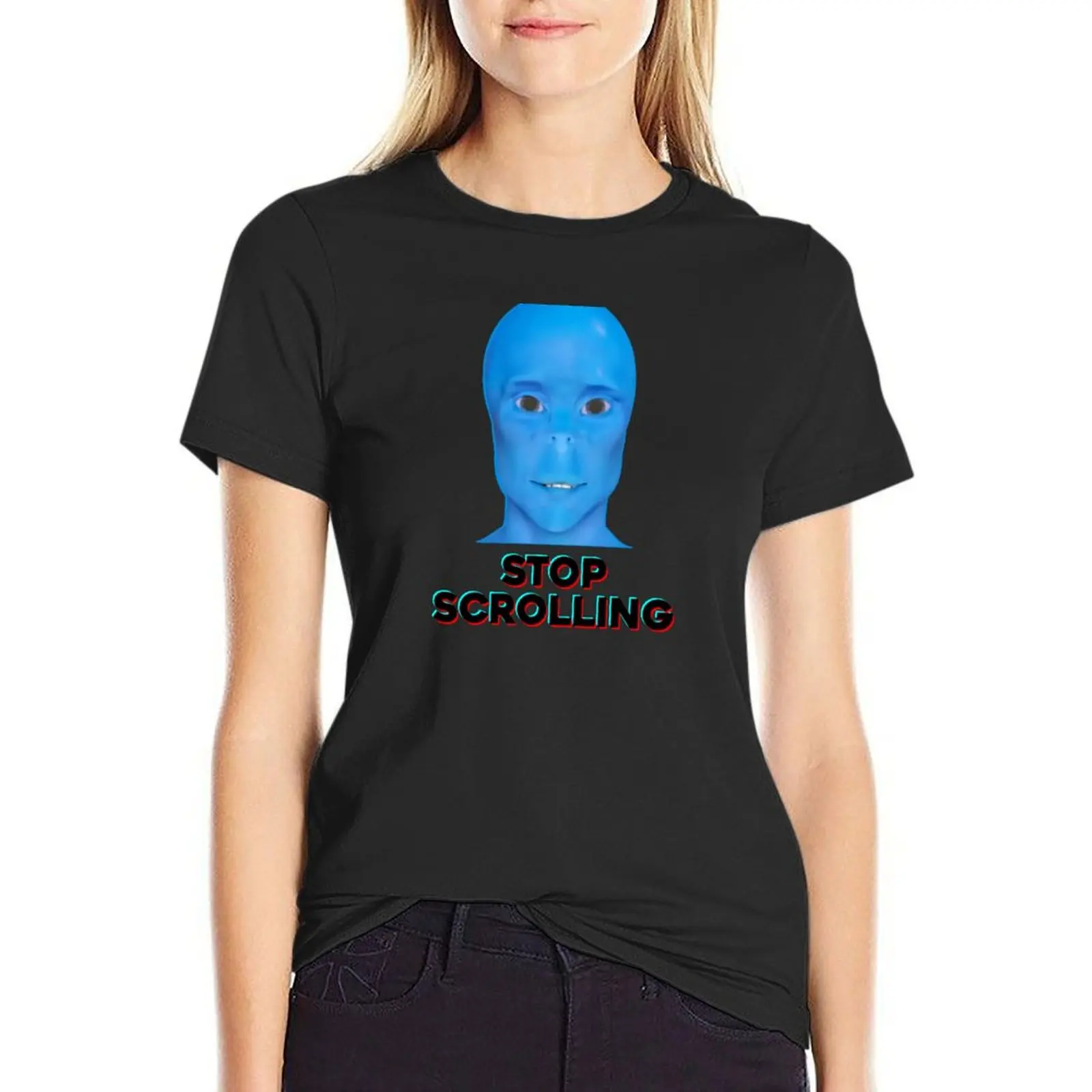 Stop Scrolling Blue Guy / Stop Scrolling Blue Alien T-Shirt oversized sublime Female clothing western t shirts for Women