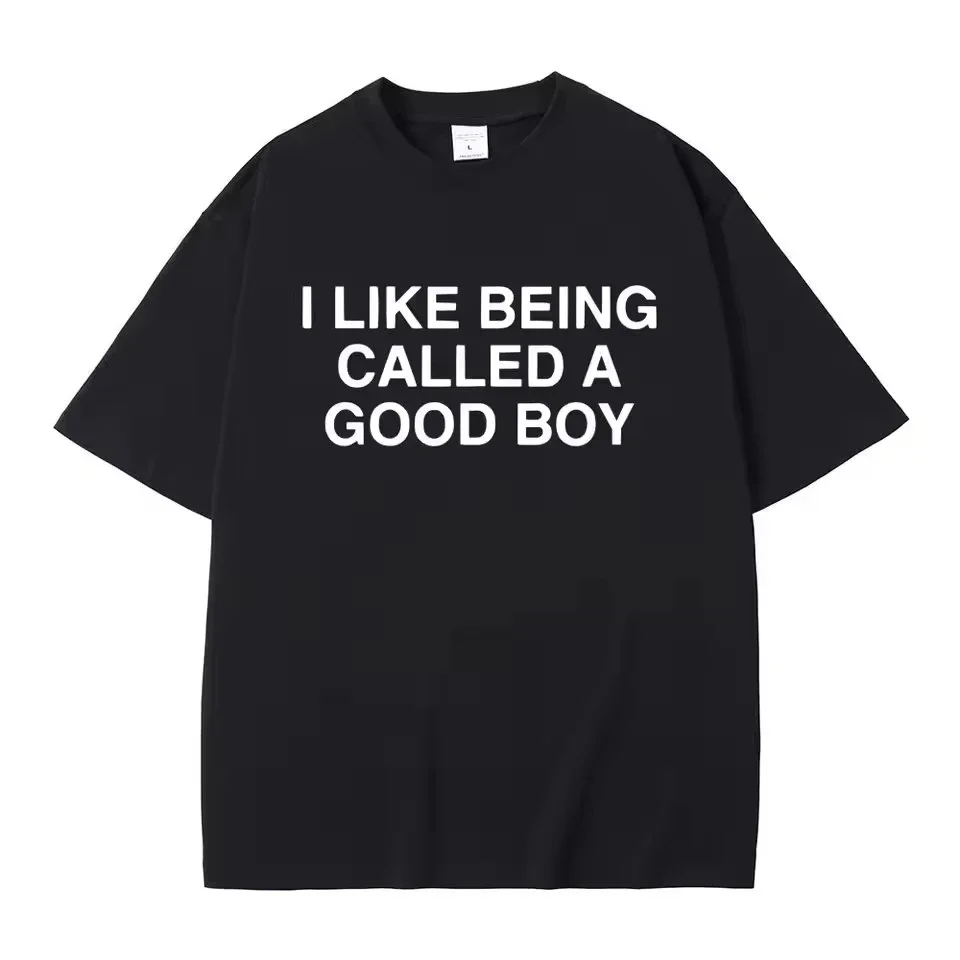 I Like Being Called A Good Boy Letter Graphic Tee Unisex Summer Cotton Loose Short Sleeve Casual Trendy Streetwear Daily Tops