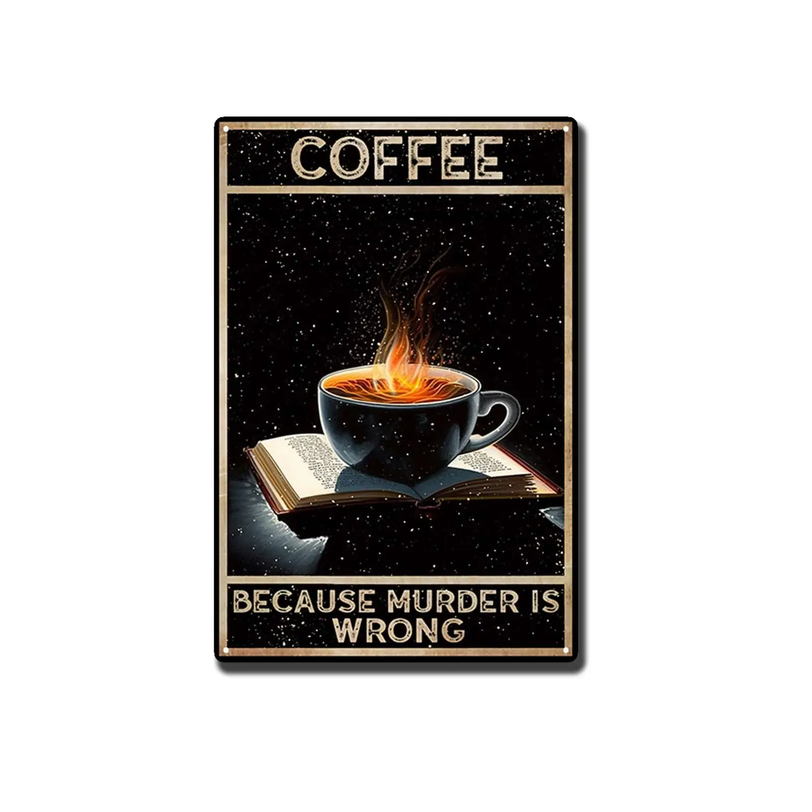 THUANCKY Metal Tin Sign Coffee Because Murder Is Wrong Funny Coffee Vintage Sign Funny Bar Coffee Sign for Kitchen Farm Garden G