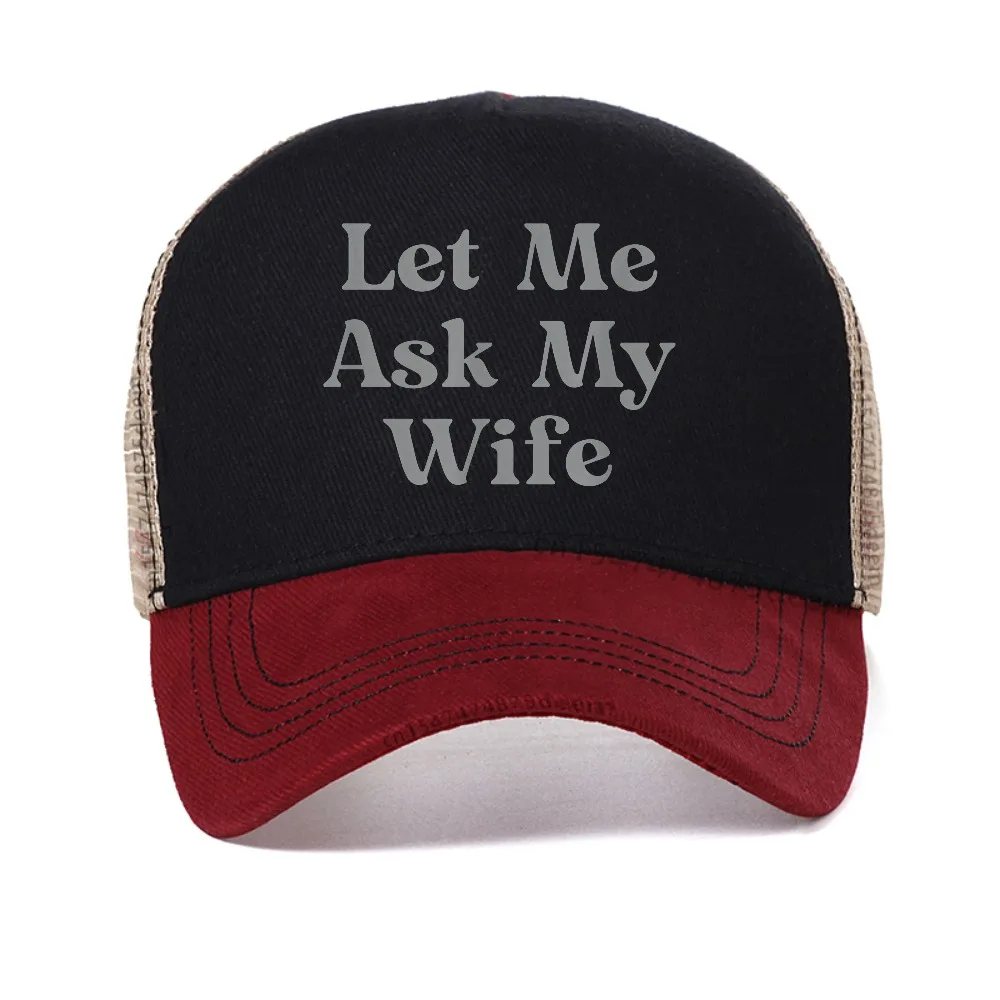 

Let Me Ask My Wife Graphic baseball cap fashion Humor Casual mesh Snapback hats adjustable Breathable sun hat trucker caps