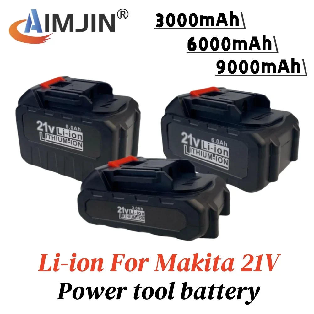 

21V rechargeable battery 3000/6000/9000mAh For Makita lithium-ion battery for power tools