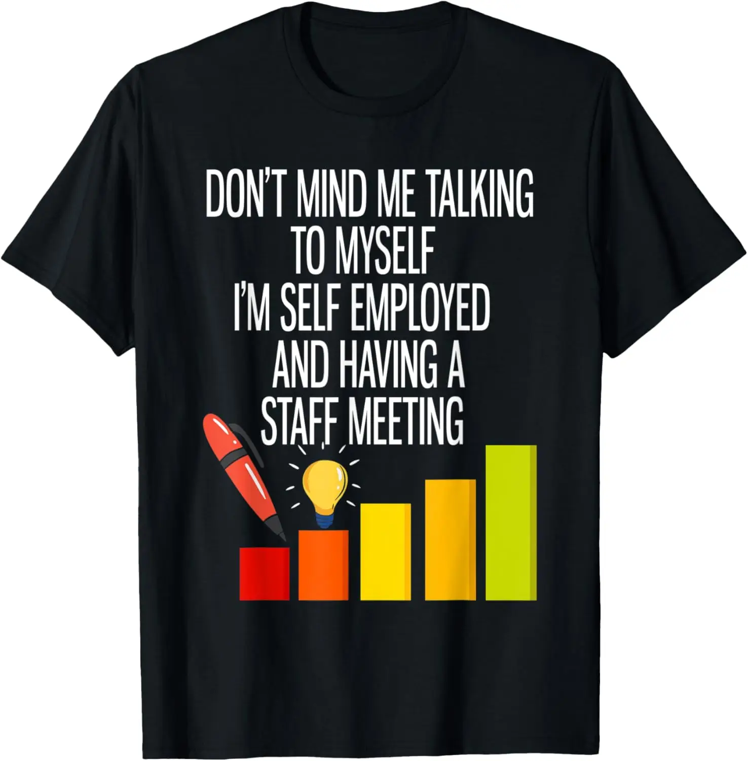 Self Employed Staff Meeting Funny Entrepreneur T-Shirt