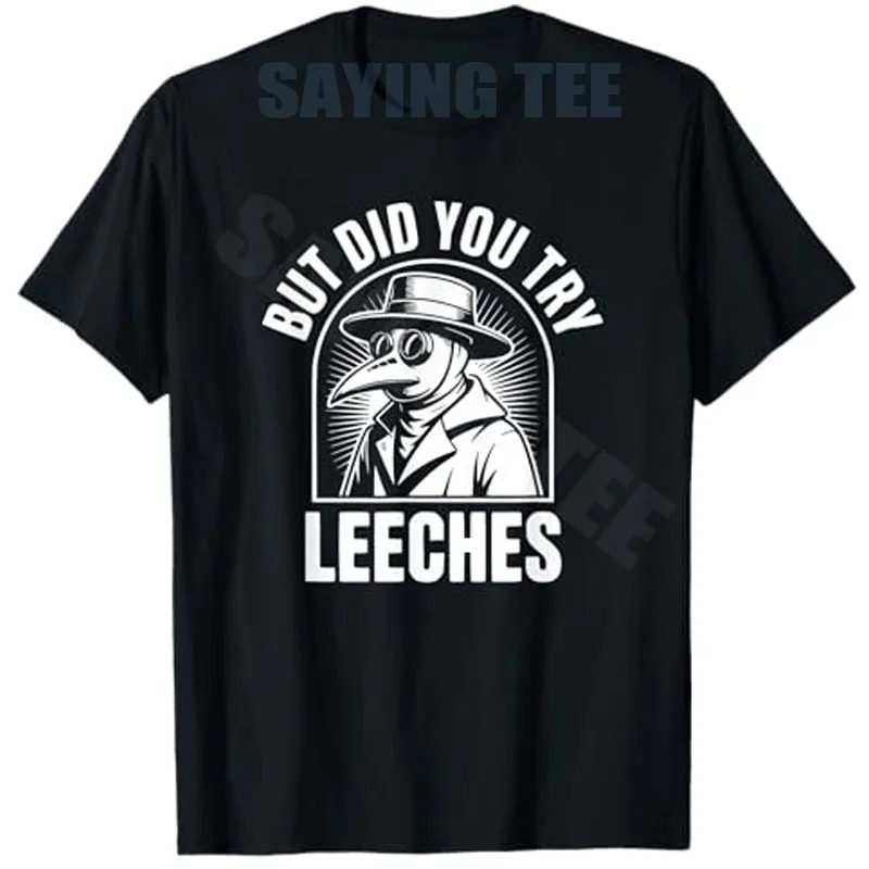 T-Shirt mit Aufschrift „But Did You Try Leeches“ im Y2K-Stil, lustiger Pestdoktor, neuartige Geschenke, Humor, witzige Witze, sarkastisches Spruch-T-Shirt, personalisiertes Outfit – Detail 7