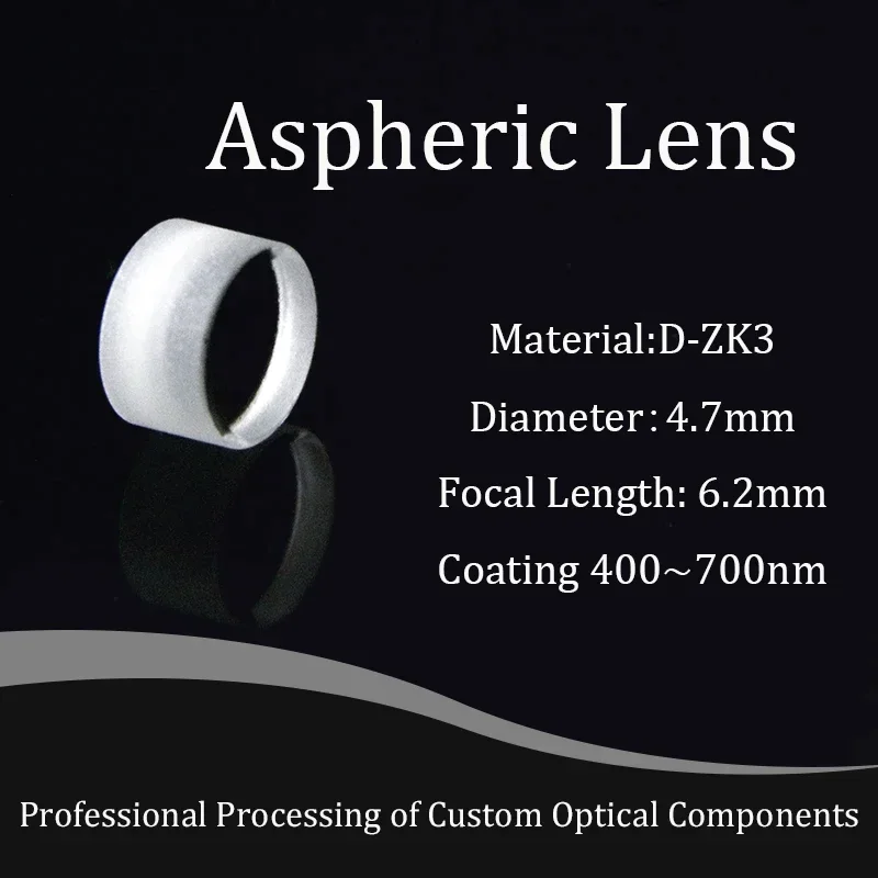 Aspheric Lens With 4.7mm Diameter And 6.2mm Focal Length Material D-zk3 Optical Glass Aspheric Lenses