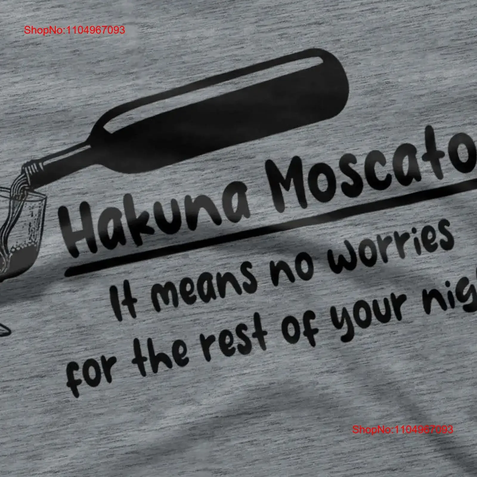 هاكونا موسكاتو تي شيرت لا تقلق النبيذ الاسترخاء مساء متعة عشاق ملابس غير رسمية تذوق الشرب إقتباس خمر غسلها