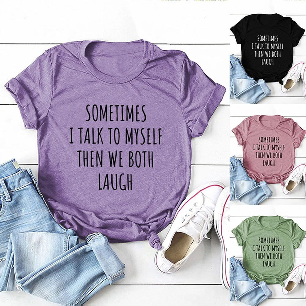 Sometimes I Talk To Myself Then We Both Laugh Shirt Sarcastic Funny Quote T Shirt Gift Idea